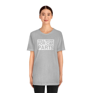 "Will Work for Car Parts" Round Unisex Jersey Tee (White)