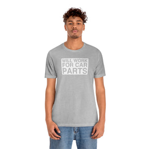 "Will Work for Car Parts" Round Unisex Jersey Tee (White)