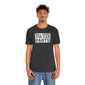 "Will Work for Car Parts" Round Unisex Jersey Tee (White)